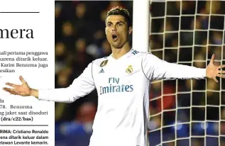  ?? JOSE JORDAN/AFP ?? TIDAK TERIMA: Cristiano Ronaldo kesal karena ditarik keluar dalam laga melawan Levante kemarin.