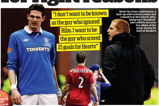  ??  ?? Never far from controvers­y: a bust-up with Lennon (main) and a theatrical dive (inset) after Mulgrew’s ‘headbutt’ saw Lafferty become the villain of the piece during his spell at Rangers