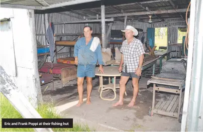  ??  ?? Eric and Frank Poppi at their fishing hut