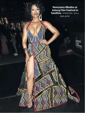  ?? / PHOTOS: VELI NHLAPO ?? Nomzamo Mbatha at Joburg Film Festival in Sandton.