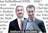  ??  ?? Abdülhamit Gül, Cem Özdemir