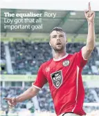 ??  ?? The equaliser Loy got that all important goal
Rory