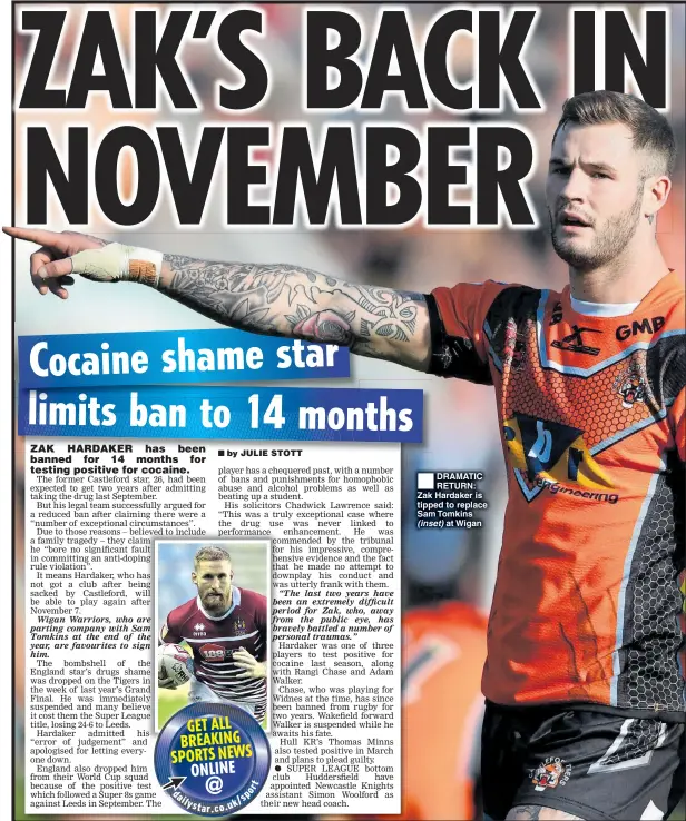  ??  ?? DRAMATIC RETURN: Zak Hardaker is tipped to replace Sam Tomkins (inset) at Wigan