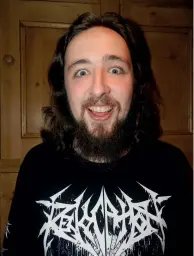  ?? SAM FOWLER, RAISED BY OWLS ?? “regardless of whether the content is serious or not, I think metal is a lot of fun. The problem I find is that some metalheads need to lighten up. You get so many people these days who take metal so seriously and get so angry, especially online. Metal...