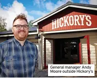  ?? ?? General manager Andy Moore outside Hickory’s