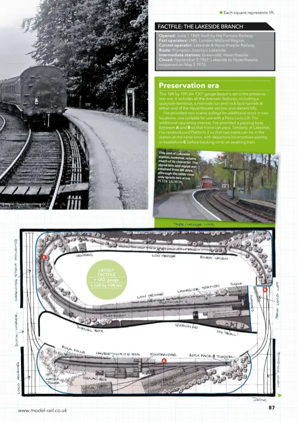  ?? PETER SALMON ?? This end of Lakeside station, however, retains much of its character. The signal box and signal are retained from BR days, although the latter now only sports two arms. LAYOUT FACTFILE • ‘OO’ gauge • 16ft by 10ft 6in