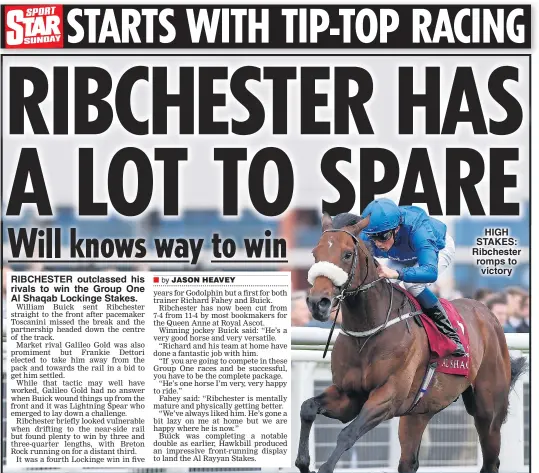  ??  ?? RIBCHESTER outclassed his rivals to win the Group One Al Shaqab Lockinge Stakes. HIGH STAKES: Ribchester romps to victory