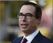  ?? EVAN VUCCI - ASSOCIATED PRESS ?? Treasury Secretary Steve Mnuchin talks with reporters outside the White House on Monday in Washington.