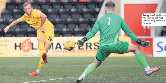  ??  ?? Long road Airdrie star Ally Roy, far left, had been out injured since October