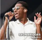  ?? Mason Trinca ?? LEON BRIDGES March 2