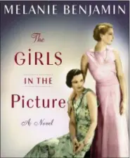  ?? DELACORTE PRESS VIA AP ?? This cover image released by Delacorte Press shows “The Girls in the Picture,” a novel by Melanie Benjamin.