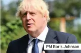  ??  ?? PM Boris Johnson