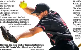  ?? Photo / Paul Taylor ?? Hawke’s Bay Mets pitcher Jordan Waterhouse at the ISA Hawke’s Bay Classic men’s softball tournament.