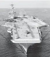  ?? CANDICE VILLARREAL, U.S. NAVY ?? The Nimitzclas­s aircraft carrier USS Carl Vinson. Iran is building a mockup of a Nimitz-class carrier.
