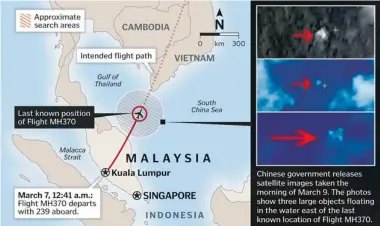  ?? DENNIS LEUNG/Postmedia News ?? The Chinese government released satellite images taken on March 9 showing three large floating objects, east of the last
known location of the missing Malaysia Airlines plane.