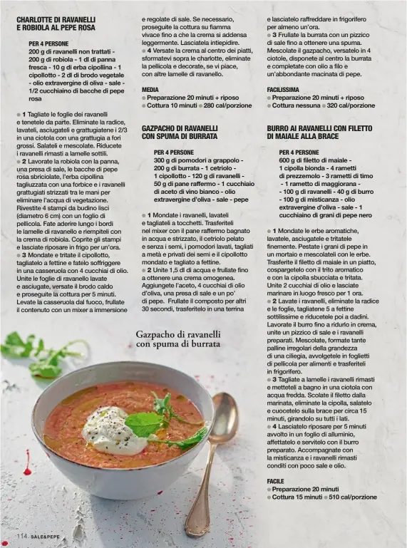  ??  ?? Gazpacho di ravanelli con spuma di burrata