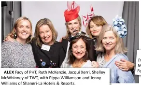  ??  ?? ALEX Facy of PHT, Ruth McKenzie, Jacqui Xerri, Shelley McWhinney of TWT, with Pippa Williamson and Jenny Williams of Shangri-La Hotels &amp; Resorts.