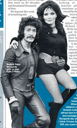  ??  ?? SUAVE Peter Wyngarde with co-star Kate O’Mara