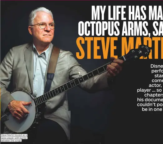  ?? Photos: AP, ?? Steve Martin toured as a banjo player, with banter between the songs.