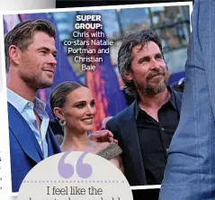  ?? ?? SUPER GROUP: Chris with co-stars Natalie Portman and Christian Bale