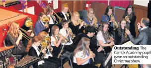  ??  ?? Outstandin­g The Carrick Academy pupils gave an outstandin­g Christmas show