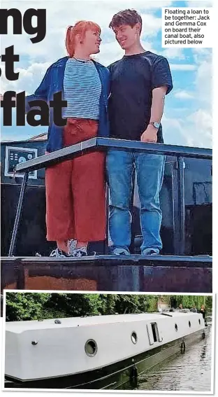  ?? ?? Floating a loan to be together: Jack and Gemma Cox on board their canal boat, also pictured below