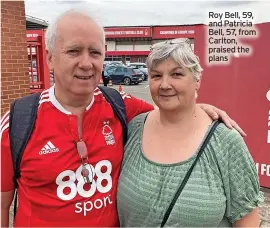  ?? ?? Roy Bell, 59, and Patricia Bell, 57, from Carlton, praised the plans