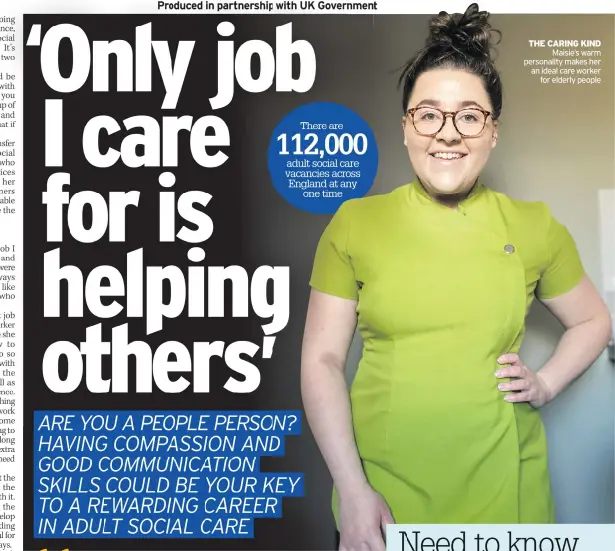  ??  ?? THE CARING KIND Maisie’s warm personalit­y makes her an ideal care worker for elderly people