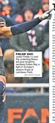  ?? USA TODAY Sports ?? FIELDS’ DAY:
Justin Fields (1) and the underdog Bears will give longtime nemesis Green Bay a fight in Sunday’s season finale at Lambeau Field.