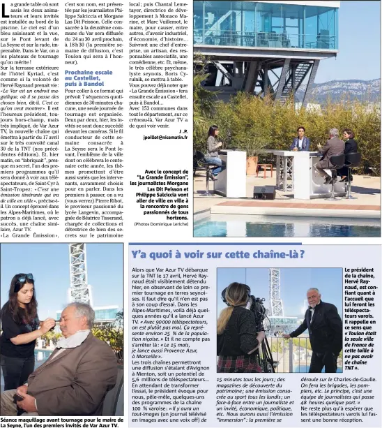  ?? (Photos Dominique Leriche) ?? Séance maquillage avant tournage pour le maire de La Seyne, l’un des premiers invités de Var Azur TV. Avec le concept de “La Grande Émission”, les journalist­es Morgane Las Dit Peisson et Philippe Salciccia vont aller de ville en ville à la rencontre de gens passionnés de tous horizons.