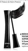  ??  ?? MÁSCARA DE PESTAÑAS SUPERHERO It Cosmetics, 470 pesos sephora.com.mx