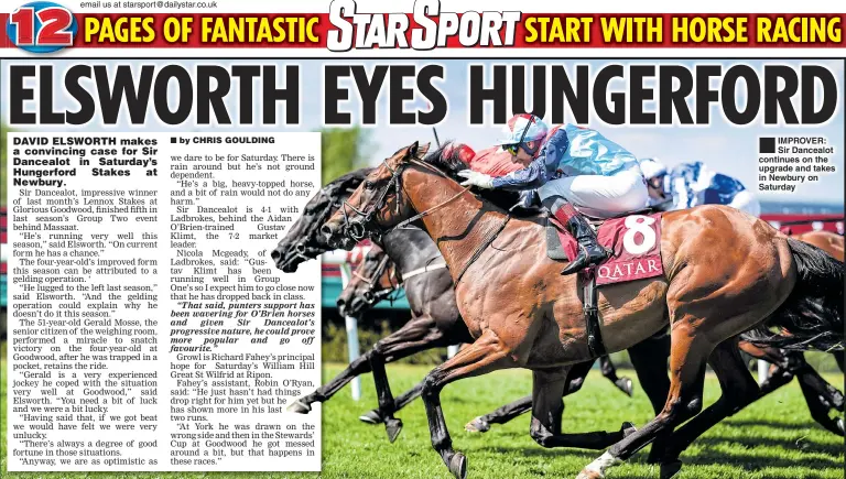  ??  ?? email us at starsport@dailystar.co.uk IMPROVER: Sir Dancealot continues on the upgrade and takes in Newbury on Saturday