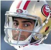  ??  ?? Jimmy Garoppolo