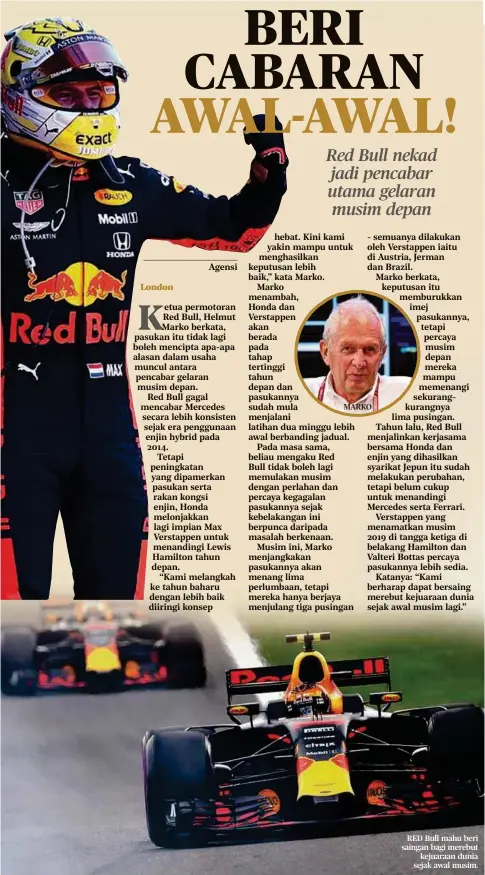  ??  ?? MARKO
RED Bull mahu beri saingan bagi merebut
kejuaraan dunia sejak awal musim.