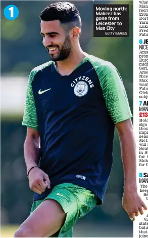  ?? GETTY IMAGES ?? Moving north: Mahrez has gone from Leicester to Man City 1