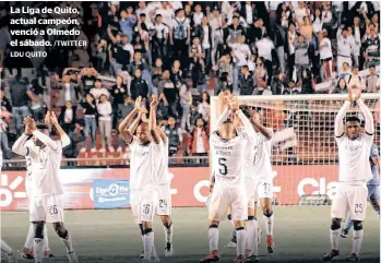  ?? LDU QUITO /TWITTER ?? La Liga de Quito, actual campeón, venció a Olmedo el sábado.