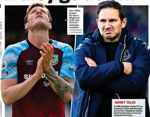  ?? ACTION IMAGES/ GETTY IMAGES ?? Say a little prayer: Burnley’s Weghorst (left) and Everton manager Lampard