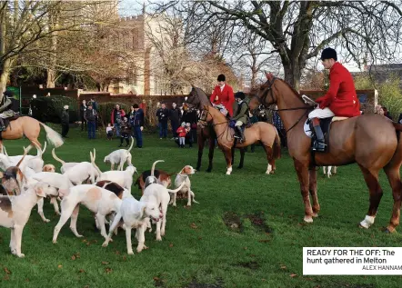  ?? ALEX HANNAM ?? READY FOR THE OFF: The hunt gathered in Melton