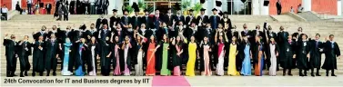  ??  ?? 24th Convocatio­n for IT and Business degrees by IIT