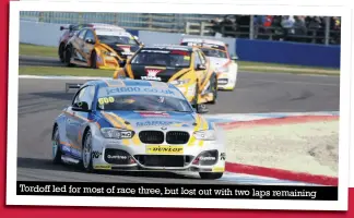  ??  ?? Tordoff led for most of race three, but lost out with two laps remaining