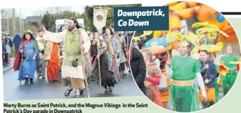  ??  ?? Marty Burns as Saint Patrick, and the Magnus Vikings in the Saint Patrick’s Day parade in Downpatric­k