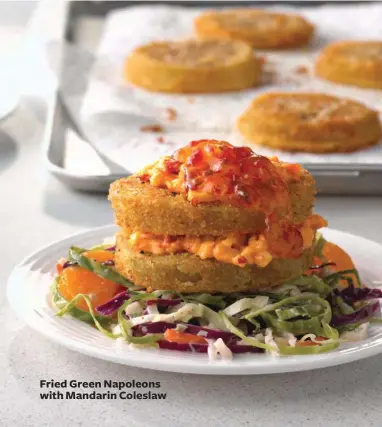  ??  ?? Fried Green Napoleons with Mandarin Coleslaw