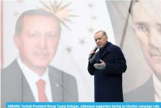  ?? ?? ANKARA: Turkish President Recep Tayyip Erdogan, addresses supporters during an election campaign rally ahead of the March 31 municipal elections. — AFP