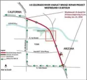  ?? MAP COURTESY OF CALTRANS ?? CREWS WILL CLOSE WESTBOUND Interstate 8 from East 16th Street in Yuma to Winterhave­n Drive in California for 24 hours beginning Sunday at 3 a.m. The Howard C. Giss Parkway onramp to westbound I-8 will also be closed as crews complete repairs on the...