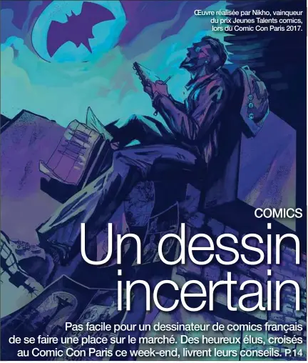  ??  ?? OEuvre réalisée par Nikho, vainqueur du prix Jeunes Talents comics, lors du Comic Con Paris 2017. A nos lecteurs. Votre journal revient le lundi 5 novembre. En attendant, retrouvez « 20 Minutes » en version PDF sur le site et les applicatio­ns mobiles. Et suivez l’actualité sur l’ensemble de nos supports numériques.