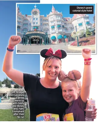  ??  ?? Left, Bridget and Evie enjoy a gentle warm-up with Goofy and Mickey and, right, triumphant after their 5k run
Disney’s grand colonial style hotel