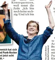  ?? ?? Joshua Kimmich hat sich getraut und Punk-Rocker Campino ist jetzt echt 60 Jahre alt.*