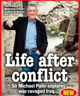  ?? ?? Ruined beauty... Mosul is the first port of call for Sir Michael