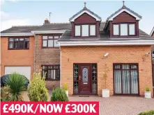  ??  ?? A four-bed detached house in Prescot, Merseyside £490K/NOW £300K