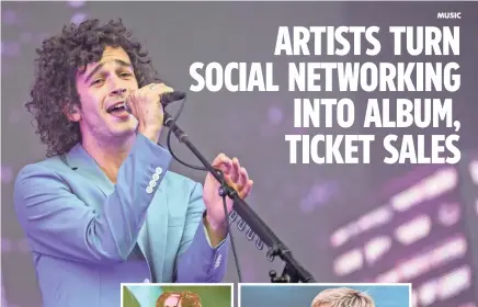  ?? JOSH BRASTED, FILMMAGIC ?? Matt Healy’s connection with young, devoted fans is a big driver in the success of his band, The 1975. Halsey, left, tweets about her music and personal matters.